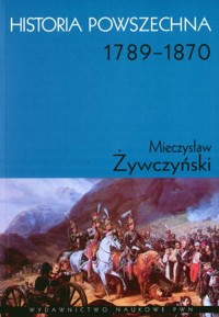 Historia powszechna. 1789-1870 - Mieczysław Żywczyński - książka
