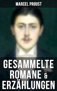 Marcel Proust: Gesammelte Romane & Erzählungen - Proust Marcel - ebook