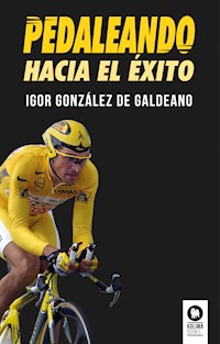 Pedaleando hacia el éxito - Igor González de Galdeano - ebook