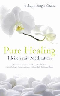 Pure Healing - Subagh Singh Khalsa - ebook