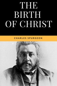 The Birth of Christ - The true meaning of Christmas - Spurgeon Charles - ebook