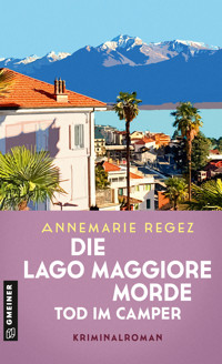 Die Lago Maggiore-Morde - Tod im Camper - Annemarie Regez - ebook