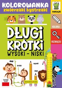 Kolorowanka zwierzaki bystrzaki. Długi krótki, wysoki niski z naklejkami -  - książka