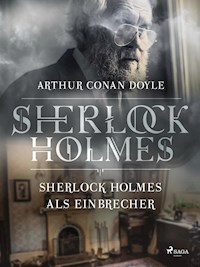 Sherlock Holmes als Einbrecher - Sir Arthur Conan Doyle  - ebook