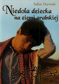 Niedola dziecka na ziemi arabskiej - Darwish Salim - książka