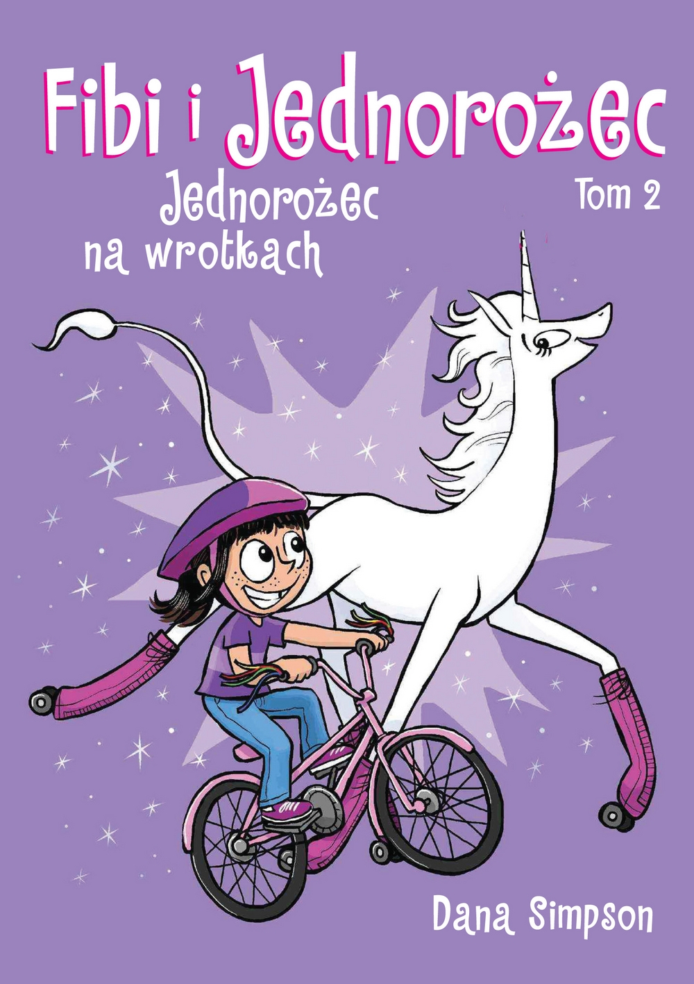 Fibi i jednorożec. Jednorożec na wrotkach. Tom 2 - Dana Simpson - książka