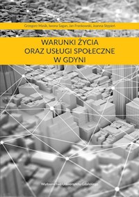 Warunki życia oraz usługi społeczne w Gdyni - Masik Grzegorz, Sagan Iwona, Frankowski Jan, Joanna Stępień - książka
