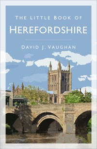 The Little Book of Herefordshire - David J Vaughan - ebook