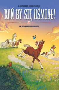 I w sto koni nie dogoni! Koń by się uśmiał! Tom 3 - Miss Prickly, Laurent Dufreney - książka