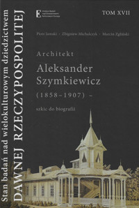 Stan badań nad wielokulturowym dziedzictwem dawnej Rzeczypospolitej Tom XVII - Jamski Piotr, Michalczyk Zbigniew, Zgliński Marcin - książka