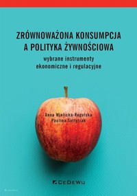 Zrównoważona konsumpcja a polityka żywnościowa - Wielicka-Regulska Anna, Sołtysiak Paulina - książka