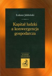 Kapitał ludzki a konwergencja gospodarcza - Łukasz Jabłoński - książka