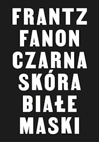 Czarna skóra białe maski - Fanon Franz - książka