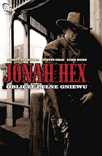 Jonah Hex Tom 1 Oblicze pełne gniewu - Justin Gray, Jimmy Palmiotti - książka
