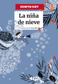 La niña de nieve - Eowyn Ivey - ebook