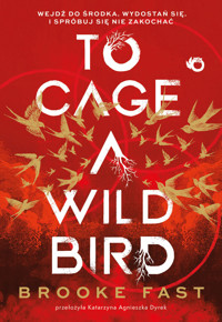 To Cage a Wild Bird - Brooke Fast - książka