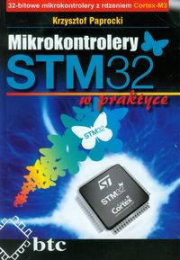 Mikrokontrolery STM32 w praktyce - Paprocki Krzysztof - książka
