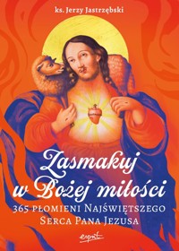 Zasmakuj w Bożej miłości - Jastrzębski Jerzy - książka