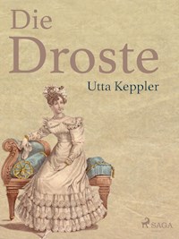 Die Droste - Biografie von Annette von Droste-Hülshoff - Utta Keppler - ebook