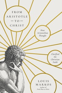 From Aristotle to Christ - Louis Markos - ebook