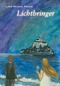 Lichtbringer - Lisa-Maria Feike - ebook