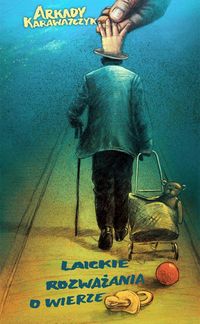 Laickie rozważania o wierze - Karawajczyk Arkady - książka