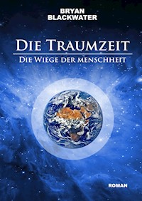 Die Traumzeit - Bryan Blackwater - ebook