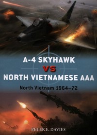 A-4 Skyhawk vs North Vietnamese AAA - Davies Peter E. - książka