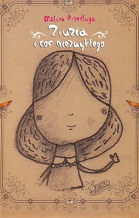 Ziuzia i coś niezwykłego - Prześluga Malina - książka