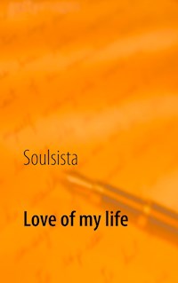 Love of my life - Soulsista - ebook