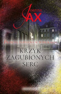 Prawda zapisana w popiołach. Tom 2. Krzyk zagubionych serc - Joanna Jax - ebook