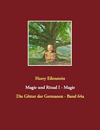Magie und Ritual  I  -  Magie - Harry Eilenstein - ebook