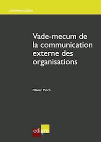 Vade-mecum de la communication externe des organisations - Olivier Moch - ebook