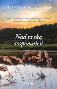 Nad rzeką wspomnień - Monika A. Oleksa - ebook