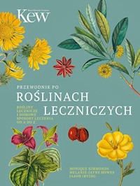 Przewodnik po roślinach leczniczych - Simmonds Monique, Howes Melanie-Jayne, Irving Jason - książka