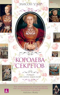 Королева секретов. Роман об Анне Клевской - Элисон Уэйр - ebook