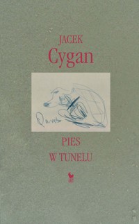 Pies w tunelu - Jacek Cygan - ebook + książka