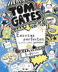 Tom Gates: Excusas perfectas (y otras cosillas geniales) - Liz Pichon - ebook