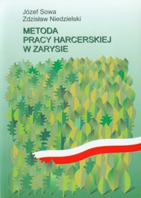 Metoda pracy harcerskiej w zarysie - Sowa Józef, Niedzielski Zdzisław - książka