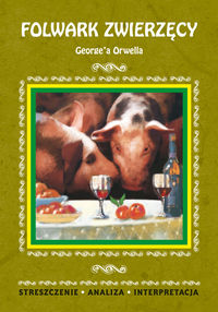 Folwark zwierzęcy George'a Orwella - Agnieszka Marszał - książka