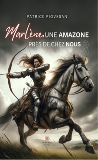 Marlène, une amazone près de chez nous - Patrick Piovesan - ebook