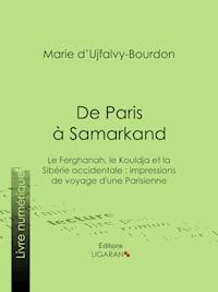 De Paris à Samarkand - Marie d' Ujfalvy-Bourdon - ebook