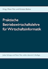 Praktische Betriebswirtschaftslehre für Wirtschaftsinformatik - Peter Paic - ebook