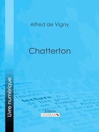 Chatterton - Alfred de Vigny - ebook
