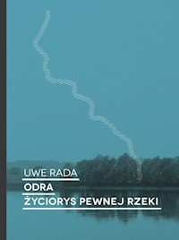 Odra Życiorys pewnej rzeki - Uwe Rada - książka
