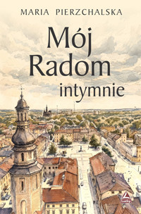 Mój Radom intymnie - Maria Pierzchalska - książka