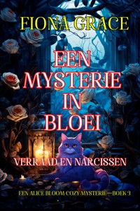Een Mysterie in Bloei: Verraad en Narcissen (Een Alice Bloom Cozy Mysterie—Boek 3) - Fiona Grace - ebook