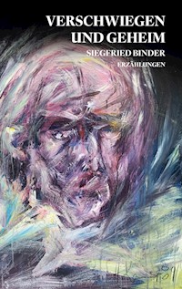 Verschwiegen und geheim - Siegfried Binder - ebook