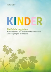 Kinder natürlich begleiten - Heike Fabry - ebook