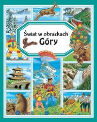 Świat w obrazkach. Góry - Marie-Christine Lemayeur (ilustr.), Emilie Beaumont, Bernard Alunni (ilustr.) - książka